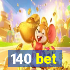 140 bet